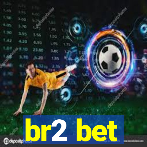 br2 bet